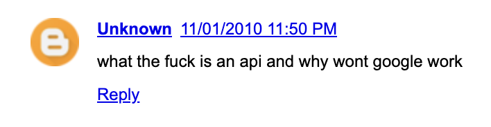 Screenshot of a comment from the Google Code blog, reading "what the fuck is an api and why wont google work"